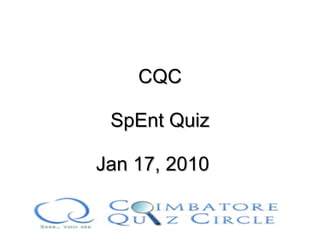 CQC SpEnt Quiz Jan 17, 2010 