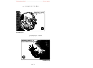 Bomba, dinero y éter                                        Enrique Falcón



             ...un tiempo para cerrar los ojos...




                                                      70

elroto@inicia.es


                          ...y un tiempo para el miedo...




               71

                                                        elroto@inicia.es


                                 pág 162
 