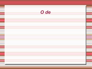 O de  