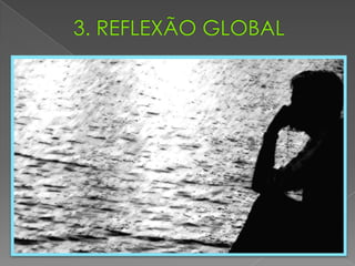 3. REFLEXÃO GLOBAL
 