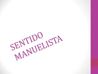 SENTIDO MANUELISTA 