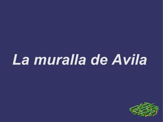 La muralla de Avila   