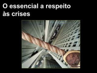 O essencial a respeito às crises 