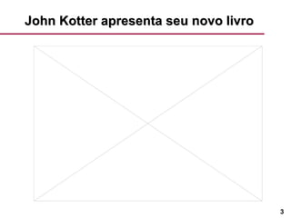 John Kotter apresenta seu novo livro 