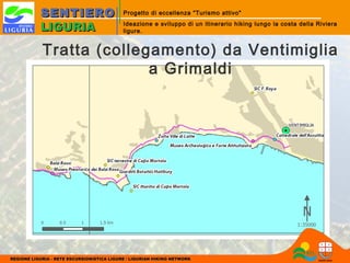 SENTIERO
LIGURIA

Progetto di eccellenza "Turismo attivo"
Ideazione e sviluppo di un itinerario hiking lungo la costa dell...
