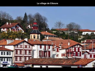 ..
Le village de Ciboure
 