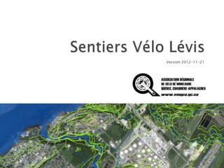 Version 2012-11-22




SentiersVeloLevis.org
 