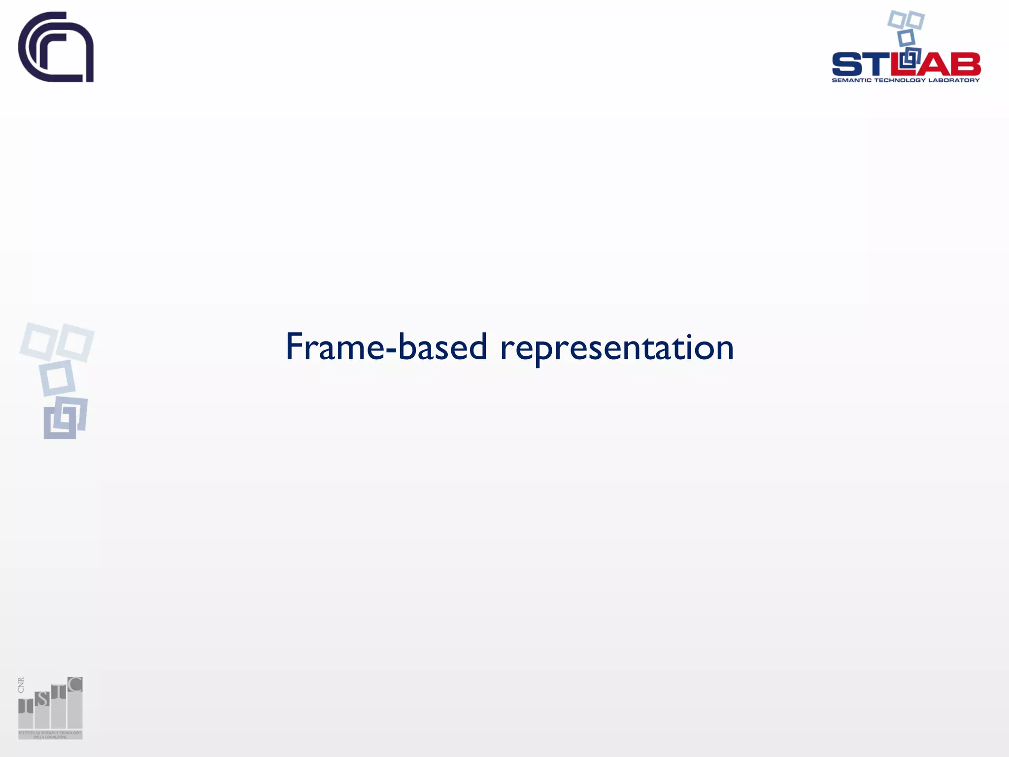 Frame-based representation
 
