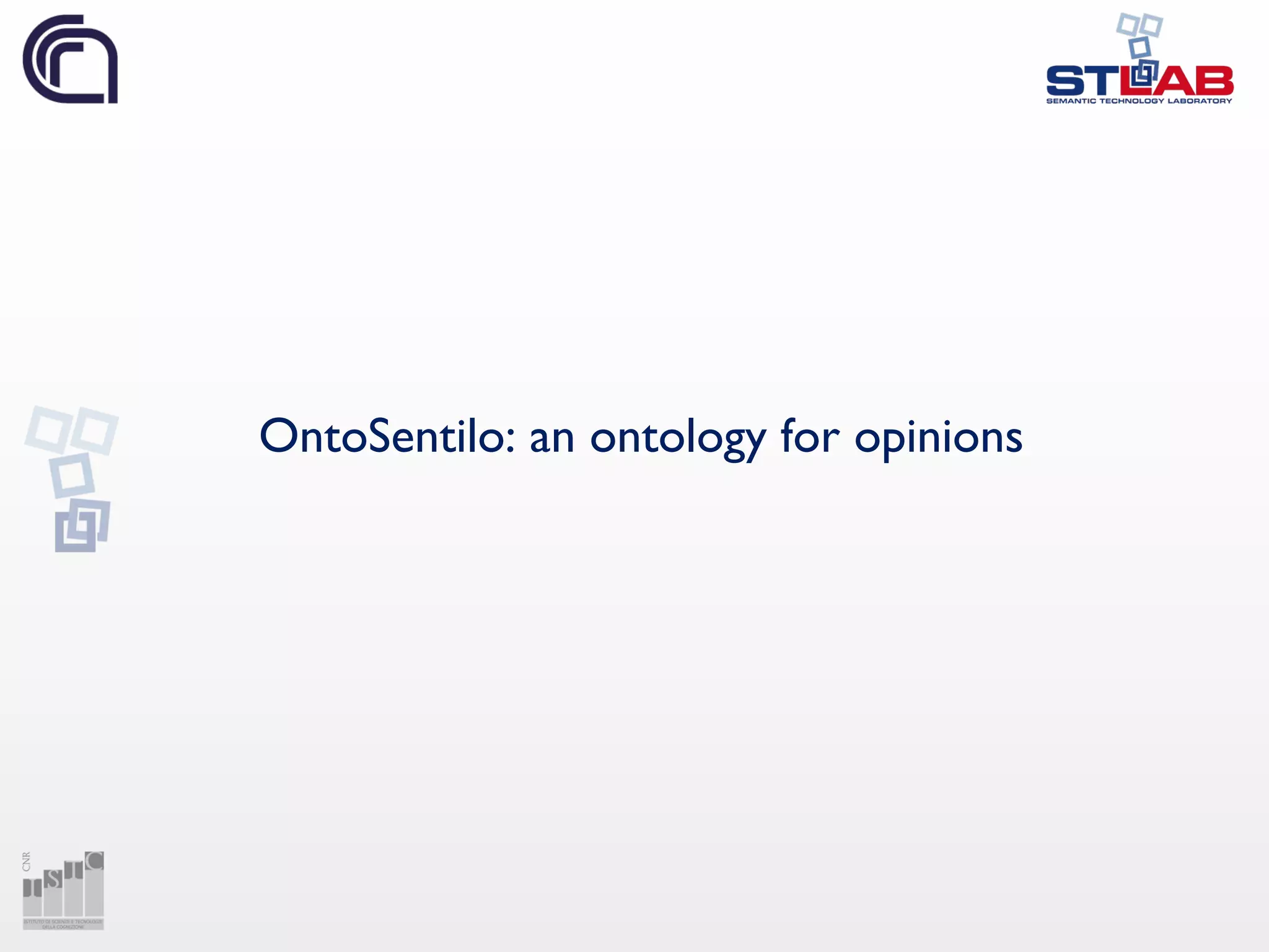 OntoSentilo: an ontology for opinions
 