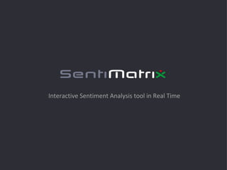 Interactive Sentiment Analysis tool in Real Time 