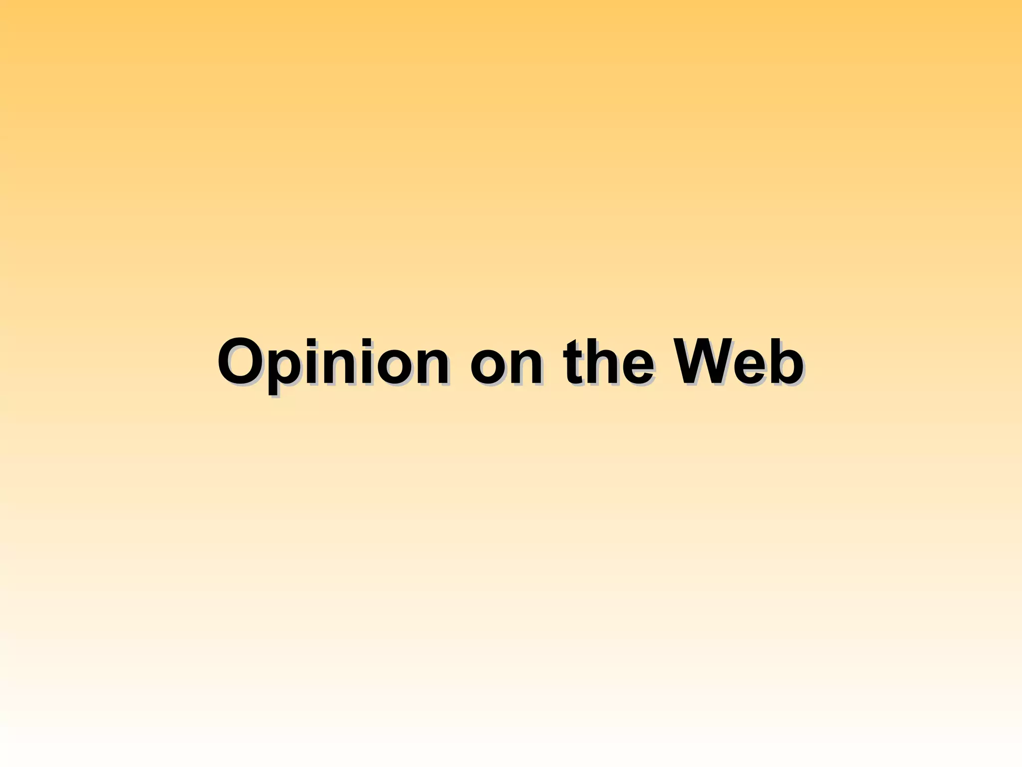 Opinion on the Web
 
