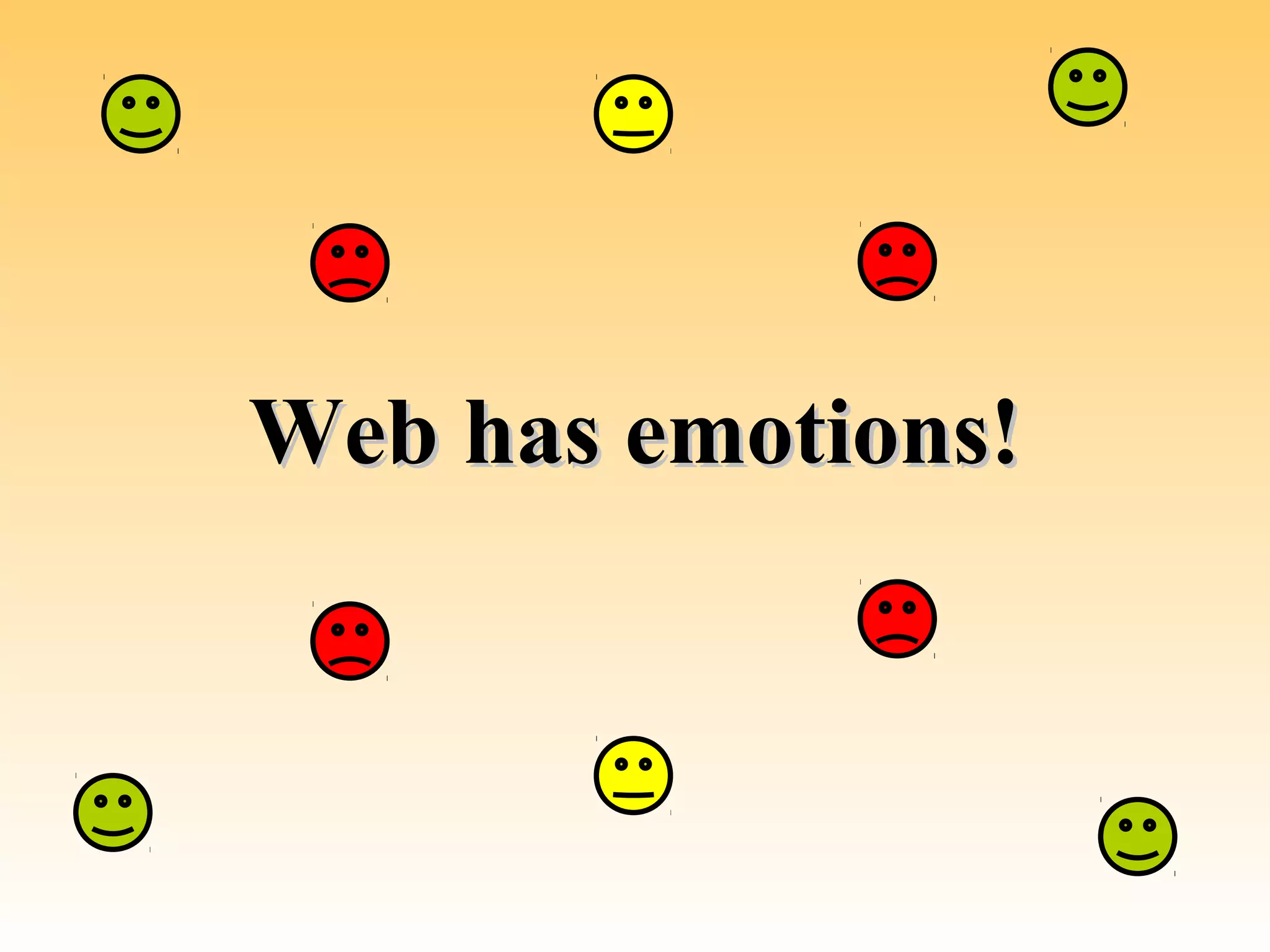 Web has emotions!
 
