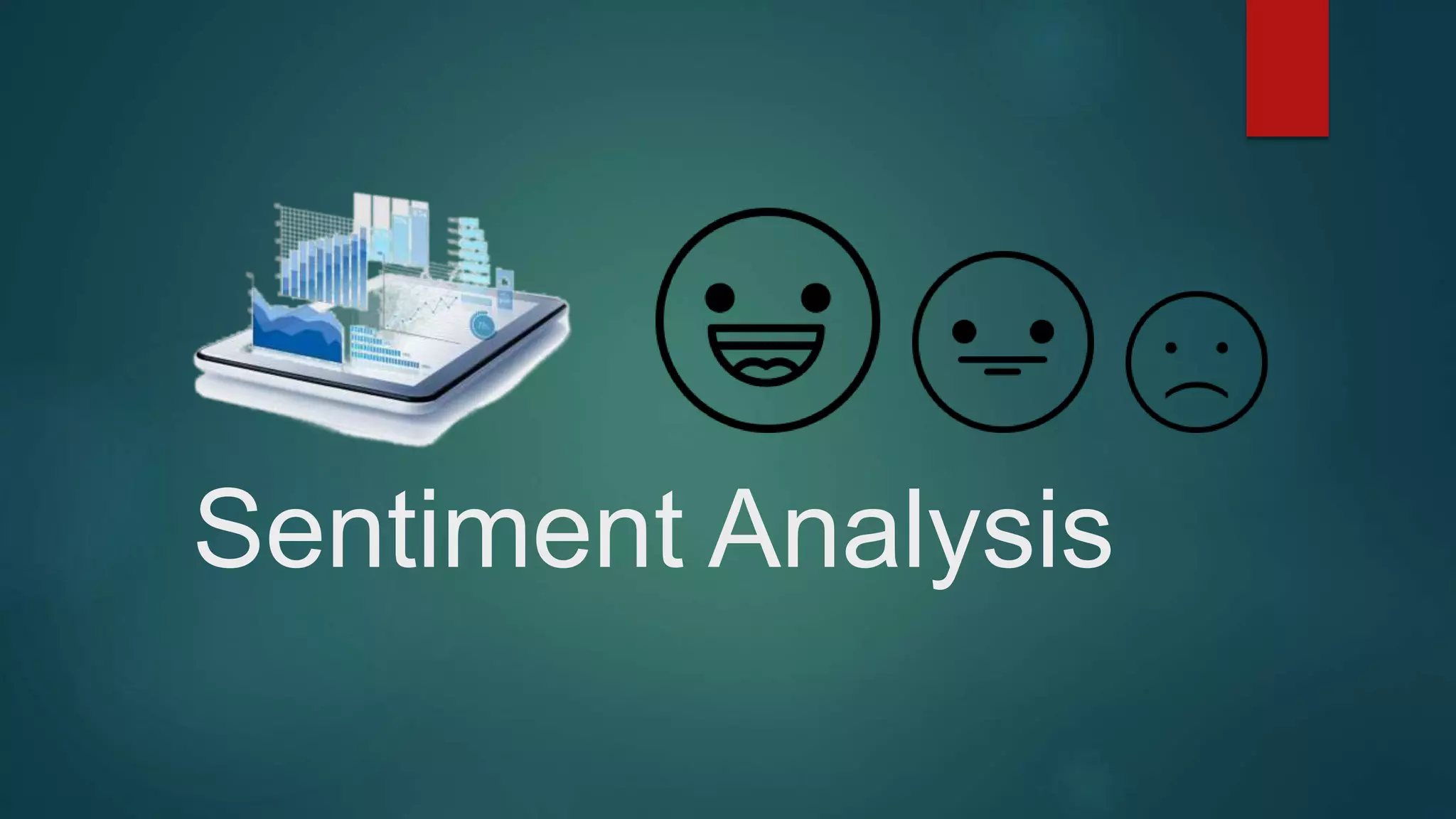 Sentiment Analysis
 