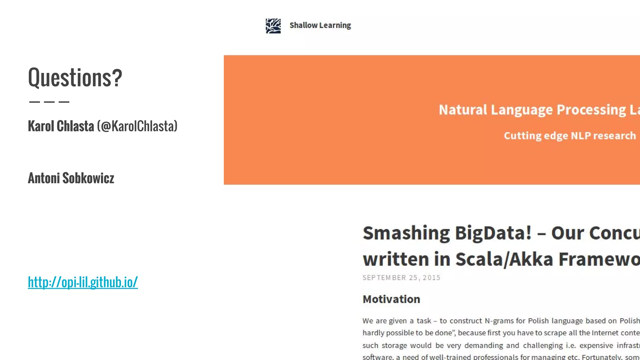 Questions?
Karol Chlasta (@KarolChlasta)
Antoni Sobkowicz
http://opi-lil.github.io/
 