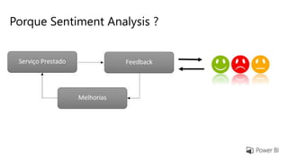Porque Sentiment Analysis ?
 