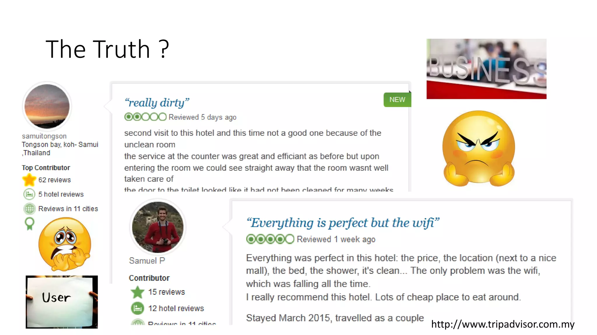 The Truth ?
http://www.tripadvisor.com.my
 