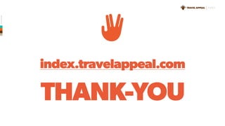 ©TravelAppeal
INDEX
index.travelappeal.com
THANK-YOU
 