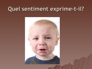 Quel sentiment exprime-t-il?