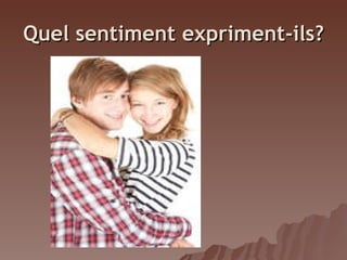 Quel sentiment expriment-ils?