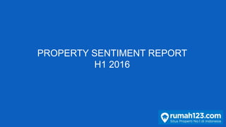 PROPERTY SENTIMENT REPORT
H1 2016
 
