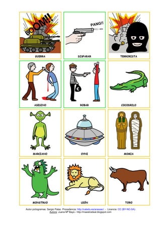 Autor pictogramas: Sergio Palao Procedencia: http://catedu.es/arasaac/ .- Licencia: CC (BY-NC-SA) 
Autora: Juana Mª Bayo.- http://maestradeal.blogspot.com 
 