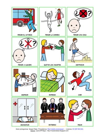 Autor pictogramas: Sergio Palao Procedencia: http://catedu.es/arasaac/ .- Licencia: CC (BY-NC-SA) 
Autora: Juana Mª Bayo.- http://maestradeal.blogspot.com 
 