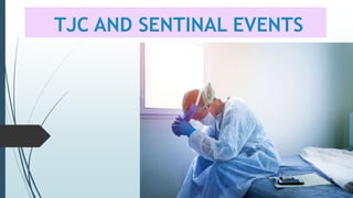 TJC AND SENTINAL EVENTS
 