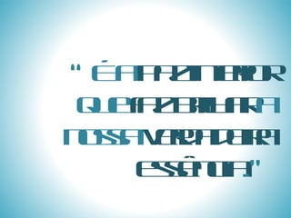 “ É a  paz interior que  faz brilhar  a nossa  verdadeira essência .” 
