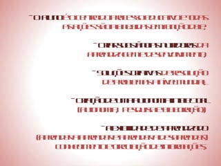 - O aluno  é o centro do processo educativo e todas as ações são planejadas em função dele; Criar substâncias nutridoras  da aprendizagem e desenvolvimento; Soluções criativas  de resolução de problemas a nível mundial; Criação de uma autonomia intelectual (autonomia,  pesquisa e elaboração); Flexibilidade de aprendizado (aprender a aprender e aprender a desaprender) conhecimento e circulação de informações; 