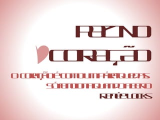 PAZ NO CORAÇÃO O coração é como um pára-quedas.  Só funciona quando aberto Renée Locks 