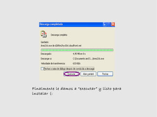 Finalmente le damos a “executar” y listo para
instalar (: