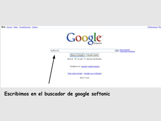 Escribimos en el buscador de google softonic