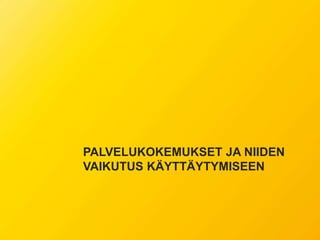 PALVELUKOKEMUKSET JA NIIDEN
VAIKUTUS Ä۰հÄ۰ճ۲ѱ
 