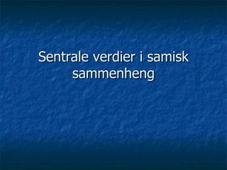 Sentrale verdier i samisk sammenheng 
