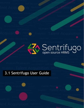 © Sentrifugo 2016 - All Rights Reserved Page 1 of 221
3.1 Sentrifugo User Guide
Guide
 