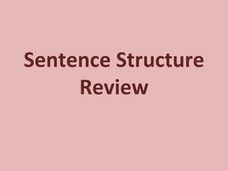 Sentence Structure Review 