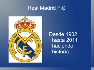 Real Madrid F.C ,[object Object]