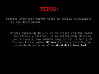 Es un estilo  rápido  de música de baile, entre los 118 y 135 bmp. 