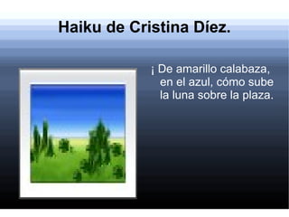 Haiku de Cristina Díez. ,[object Object]