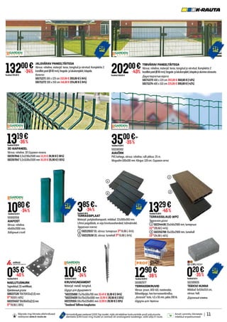 1080€
Tavahind16,50 €
-34%
13200€
-34%
Tavahind 203,00 €
TERRASSILAUD WPC
Террасная доска
	 502244436 25x140x2900 mm, tumepruun
1469
/26,50 (-44%)
	 502255708 25x135x2900 mm, tumehall
1329
/24,90 (-46%)
1329€
Tavahind24,90 €
-46%
1290€
Tavahind20,99 €
-38%
Tavahind0,59 €
035€
-40%
NAELUTUSNURK
Tugevdatud,CE-sertifikaat,
Крепёжныйуголок
500227128 70X70X55x(2,0) mm
035
/0,59 (-40%)
502224557 90x90x65x(2,5)mm
059
/0,96 (-38%)
501082977
TERRASSIKRUVID
Värvus: pruun. AISI 410, roostevaba,
lõikesälguga, hea korrosioonikindlus,
„duracoat“ kate, 4.5x55mm,pakis200tk.
Шурупы для терассы
502189826
TEEKIVI NUNNA
Mõõdud: 6x9.8x19.8 cm,
värvus: hall.
Дорожный камень
1049€
-34%
Tavahind15,90 €
KRUVIVUNDAMENT
Materjal: metall, tsingitud.
Шуруп для фундамента
*502225000 71x70x100x700 mm 10,49 € 15,90 € (-34%)
*502224639 91x70x120x1000 mm 13,99 € 20,90 € (-33%)
502229355 101x70x120x865 mm 13,99 € 20,90 € (-33%)
*Saadaval Tallinna kauplustes
Tavahind0,31 €
020€
-35%
| 11
Ainult Lemmiku liikmetele
mõeldud eripakkumised.
Hinnavõrdluses osalevad 1000 Top toodet, mida võrreldakse konkurentide poolt pakutavate
identsete (EAN kood ning mudel on samad) või analoogsete toodetega, valib välja K-rauta.
Sõprade ringi liikmete allahindlused
veebipoes www.k-rauta.ee.
3D AIAPANEEL
Värvus: roheline. 3D Садовая панель
502267046 3,2x1230x2500 mm 13,19 € 20,90 € (-36%)
502267047 3,2x1530x2500 mm 16,59 € 25,90 € (-35%)
1319€
Tavahind20,90 €
-36%
JALGVÄRAV PANEELTÄITEGA
Värvus: roheline, materjal: teras, tsingitud ja värvitud. Komplektis 2
kandilistposti(Ø80mm),hingede-jalukukomplekt,käepide.
Калитка
501711271 100 x 123 cm 132,00 € 203,00 € (-34%)
501711272 100 x 153 cm 146,00 € 224,00 € (-34%)
TIIBVÄRAV PANEELTÄITEGA
Värvus: roheline, materjal: teras, tsingitud ja värvitud. Komplektis 2
kandilistposti(Ø80mm),hingede-jalukukomplekt,käepidejaalumineväravariiv.
Двухстворчатые ворота
501711273 400 x 123 cm 202,00 € 360,00 € (-43%)
501711274 400 x 153 cm 225,00 € 390,00 € (-42%)
501590392
AIAVÕRK
PVC kattega, värvus: roheline, rulli pikkus: 25 m.
Võrgusilm:100x100 mm. Kõrgus:120cm. Садовая сетка
/jm
3500€
Tavahind54,00 €
-35%
501692056
AIAPOST
Värvus: roheline.
40x60x2000 mm.
Заборный столб
TERRASSIPLAAT
Materjal: puitplastkomposiit, mõõdud: 22x300x300 mm.
Lihtne paigaldada, ei vaja kinnitusvahendeid, külmakindel.
Террасная плитка
	 502129157 3D, värvus: tumepruun 385
/5,90 (-34%)
	 502129158 3D, värvus: tumehall 385
/5,90 (-34%)
385€
Tavahind5,90 €
-34%
/tk
20200€
-43%
Tavahind 360,00 €
1
1
1
1
2
2
2
2
 