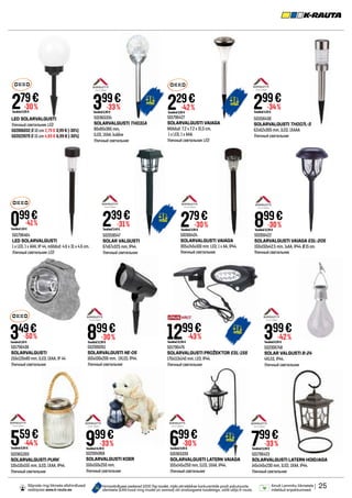 1299€
Tavahind22,90 €
-43%
| 25
Ainult Lemmiku liikmetele
mõeldud eripakkumised.
Hinnavõrdluses osalevad 1000 Top toodet, mida võrreldakse konkurentide poolt pakutavate
identsete (EAN kood ning mudel on samad) või analoogsete toodetega, valib välja K-rauta.
Sõprade ringi liikmete allahindlused
veebipoes www.k-rauta.ee.
LED SOLARVALGUSTI
Уличный светильник LED
502006032 Ø 10 cm 2,79 € 3,99 € (-30%)
502023979 Ø 15 cm 4,89 € 6,99 € (-30%)
279€
Tavahind3,99 €
-30%
501965334
SOLARVALGUSTI TH031A
80x80x385 mm,
1LED, 1XAA, kuldne
Уличный светильник
399€
Tavahind5,99 €
-33%
501796427
SOLARVALGUSTI VAIAGA
Mõõdud: 7.2 x 7.2 x 31,5 cm,
1 x LED, 1 x AAA.
Уличный светильник LED
229€
Tavahind3,99 €
-42%
501916430
SOLARVALGUSTI TH007L-S
62x62x305 mm, 1LED, 1XAAA
Уличный светильник
502018547
SOLAR VALGUSTI
67x67x325 mm, IP44.
Уличный светильник
502006951
SOLARVALGUSTI NE-05
160x100x200 mm, 1XLED, IP44.
Уличный светильник
502006748
SOLAR VALGUSTI B-24
4XLED, IP44.
Уличный светильник
501796423
SOLARVALGUSTI LATERN HOIDJAGA
145x145x230 mm, 1LED, 1XAA, IP44.
Уличный светильник
501965339
SOLARVALGUSTI LATERN VAIAGA
165x145x250 mm, 1LED, 1XAA, IP44.
Уличный светильник
501965269
SOLARVALGUSTI PURK
110x110x155 mm, 1LED, 1XAA, IP44.
Уличный светильник
502004968
SOLARVALGUSTI KOER
150x150x250 mm.
Уличный светильник
501796476
SOLARVALGUSTI PROŽEKTOR ESL-156
170x113x140 mm, LED, IP44.
Уличный светильник
299€
Tavahind4,59 €
-34%
899€
Tavahind12,99 €
-30% 399€
Tavahind6,99 €
-42%
799€
Tavahind11,99 €
-33%
699€
Tavahind9,99 €
-30%
559€
Tavahind9,99 €
-44% 999€
Tavahind14,99 €
-33%
501916424
SOLARVALGUSTI VAIAGA
305x245x100 mm. LED, 1 x AA, IP44.
Уличный светильник
279€
Tavahind3,99 €
-30%
501916422
SOLARVALGUSTI VAIAGA ESL-205
150x150x42.5 mm. 1xAA, IP44. Ø15cm.
Уличный светильник
899€
Tavahind12,99 €
-30%
501796464
LED SOLARVALGUSTI
1 x LED, 1 x AAA, IP 44, mõõdud: 4.6 x 31 x 4.6 cm.
Уличный светильник LED
501796438
SOLARVALGUSTI
150x120x80 mm, 1LED, 1XAA, IP 44
Уличный светильник
099€
Tavahind1,69 €
-41%
349€
Tavahind6,99 €
-50%
239€
Tavahind3,49 €
-31%
 