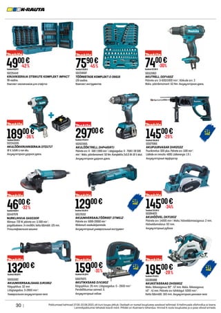 30 | Pakkumised kehtivad 27.05-22.06.2021 või kuni kaupa jätkub. Osaliselt on tooted kauplustes saadaval tellimisel. Eritellimusele allahindlus ei laiene.
Lemmikpakkumisi tähistab kaardi märk. Piltidel on illustreeriv tähendus. Hinnad K-rauta kauplustes ja e-poes võivad erineda.
18900€
Tavahind299,00 €
-36%
502245335
AKULÖÖKKRUVIKEERAJA DTD171T
18 V, 1x5Ah Li-ion aku.
Аккумуляторная ударная дрель
14500€
-29%
Tavahind 205,00 €
501079366
AKUPUURVASAR DHR202Z
Puurikinnitus: SDS-plus. Pöörete arv: 1100 min-1
.
Löökide arv minutis: 4000. Löökenergia: 1.9 J.
Аккумуляторный перфоратор
14500€
-34%
Tavahind 223,00 €
501084825
AKUHÖÖVEL DKP180Z
Pöörete arv: 14000 min-1
. Maks. hööveldamissügavus: 2 mm.
Hööveldamislaius: 82 mm.
Аккумуляторный рубанок
4600€
Tavahind68,00 €
-32%
501497978
NURKLIHVIJA GA5030R
Võimsus: 720 W, pöörete arv: 11 000 min-1
,
paigalduskeere: 14 mm/M14, ketta läbimõõt: 125 mm.
Углошлифовальная машина
12900€
Tavahind 163,00 €
501170192
AKUUNIVERSAALTÖÖRIIST DTM51Z
Pöörete arv: 6000-20000 min-1
Võnkenurk vasakule/paremale.
Аккумуляторный универсальный инструмент
15900€
-31%
Tavahind 231,00 €
501079375
AKUTIKKSAAG DJV180Z
Käigupikkus: 26 mm. Löögisagedus: 0 - 2600 min-1
Pendelliikumise astmed: 3.
Аккумуляторный лобзик
13200€
Tavahind 180,00 €
501551582
AKUUNIVERSAALSAAG DJR186Z
Käigupikkus: 32 mm
Löögisagedus: 0-2800 min-1
.
Универсальная аккумуляторная пила
19500€
-28%
Tavahind 274,00 €
501385888
AKUKETASSAAG DHS680Z
Maks. lõikesügavus 90° : 57 mm. Maks. lõikesügavus
45° : 41 mm. Pöörete arv tühikäigul: 5000 min-1
.
Ketta läbimõõt: 165 mm. Аккумуляторная дисковая пила
502254149
KRUVIKEERAJA OTSIKUTE KOMPLEKT IMPACT
90-osaline.
Комплект наконечников для отвёртки
4900€
Tavahind85,00 €
-42% 7590€
Tavahind139,00 €
-45%
502218587
TÖÖRIISTADE KOMPLEKT E-06616
120-osaline.
Комплект инструментов
29700€
Tavahind 370,00 €
502023355
AKULÖÖKTRELL DHP485RTJ
Pöörete arv: 0 - 500 / 1900 min-1
. Löögisagedus: 0 - 7500 / 28 500
min-1
. Maks. pöördemoment: 50 Nm. Komplektis 2x5.0 Ah 18 V akut.
Аккумуляторная ударная дрель
7400€
-30%
Tavahind 107,00 €
501521863
AKUTRELL DDF482Z
Pöörete arv: 0-600/1900 min-1
. Käikude arv: 2
Maks. pöördemoment: 62 Nm. Аккумуляторная дрель
 