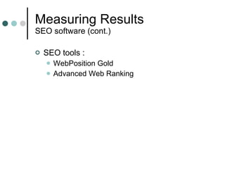 Measuring Results SEO software (cont.) SEO tools : WebPosition Gold Advanced Web Ranking 