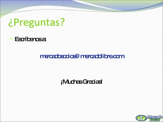 ¿Preguntas? Escríbenos a: [email_address] ¡Muchas Gracias! 