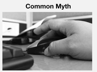 Common Myth
 