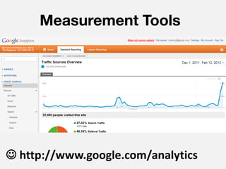 Measurement Tools




 http://www.google.com/analytics
 