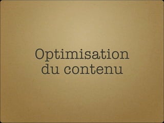 Optimisation
 du contenu
 