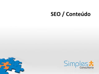 SEO / Conteúdo 