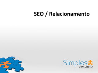SEO / Relacionamento 