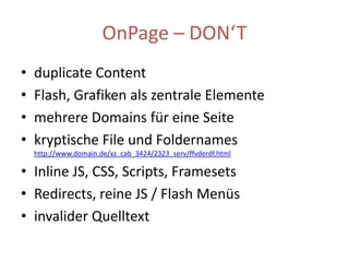 OffPage OptimierungLINKAUFBAUZiel:viele Linksvon vielen unterschiedlichen Seitenauf viele eigene Seiten (Deeplinks)mit unterschiedlichen Linktexten (Keywords)